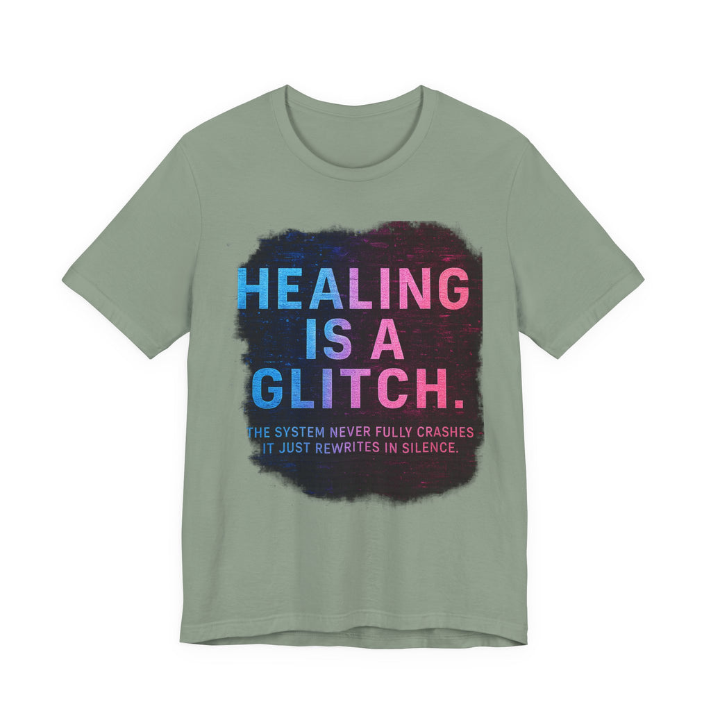 Healing Is A Glitch - Unisex Jersey Tee, Motivational Quote Shirt, Casual Wear, Self-Care Gift, Mental Health Awareness Tee