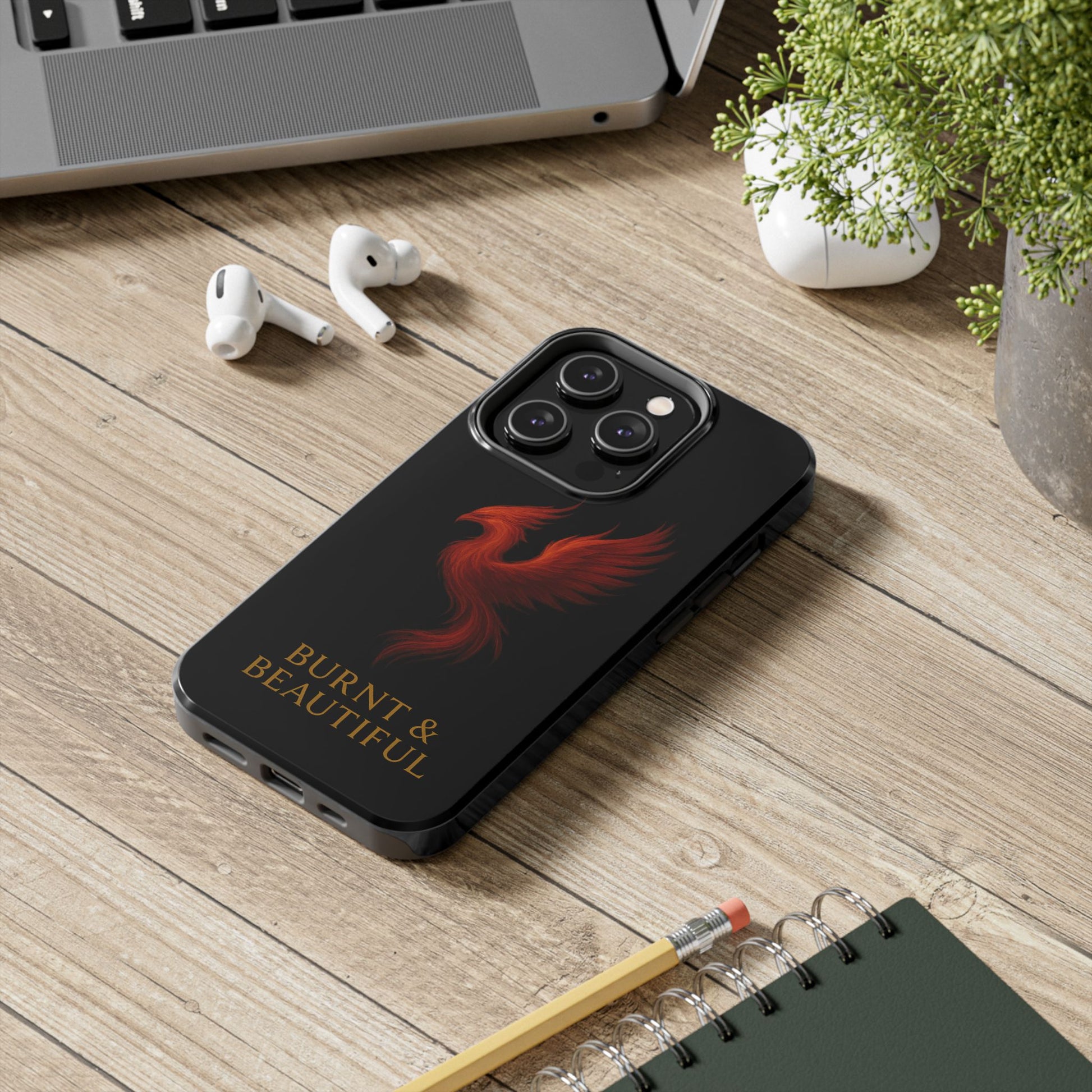 Phoenix Tough Phone Cases - Burnt & Beautiful, Unique Phone Cover, Gift for Her, Phone Protector, Stylish Phone Accessory
