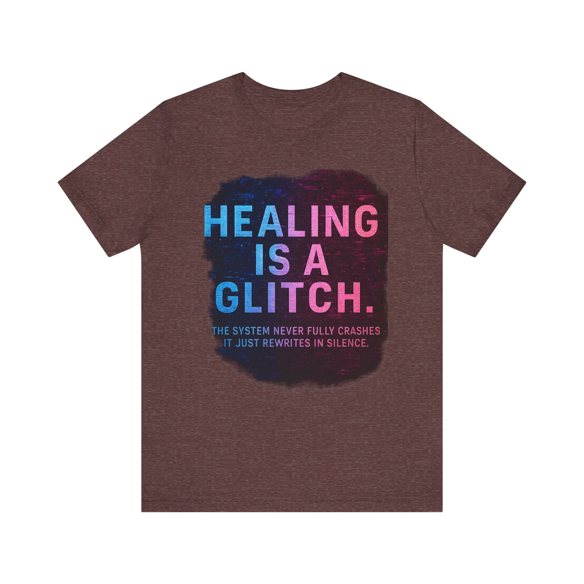 Healing Is A Glitch - Unisex Jersey Tee, Motivational Quote Shirt, Casual Wear, Self-Care Gift, Mental Health Awareness Tee