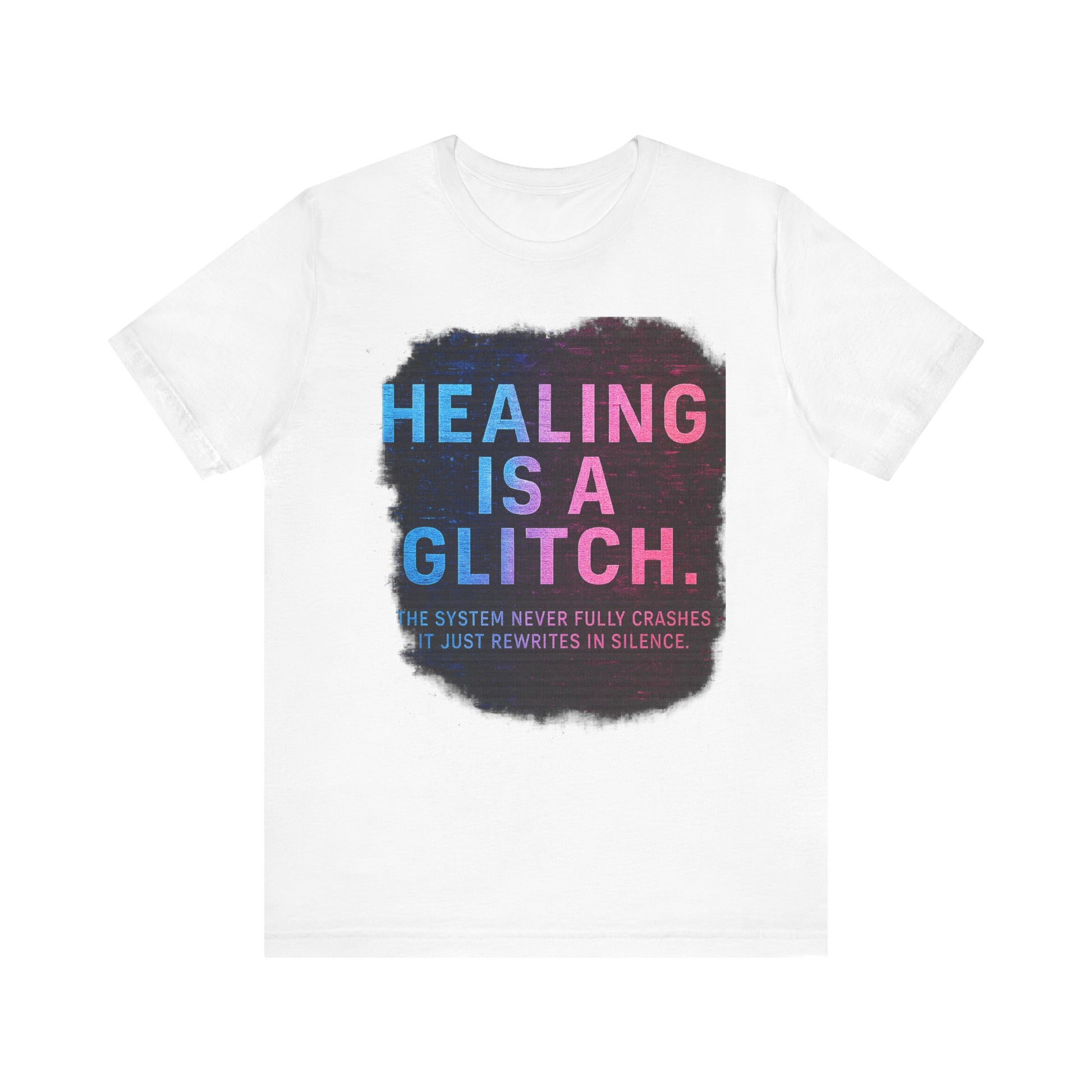 Healing Is A Glitch - Unisex Jersey Tee, Motivational Quote Shirt, Casual Wear, Self-Care Gift, Mental Health Awareness Tee
