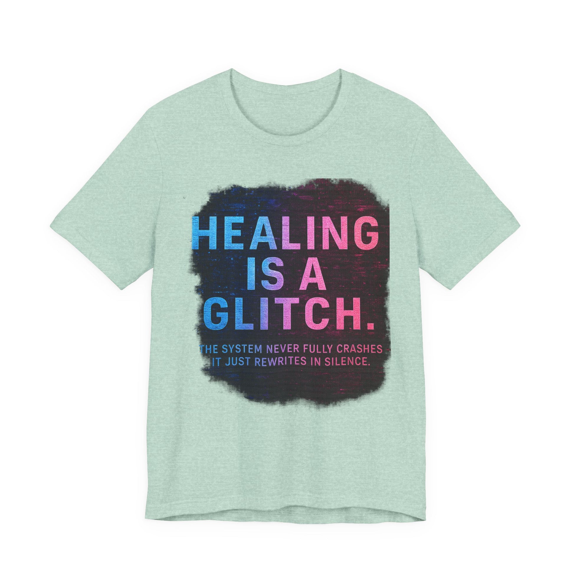 Healing Is A Glitch - Unisex Jersey Tee, Motivational Quote Shirt, Casual Wear, Self-Care Gift, Mental Health Awareness Tee