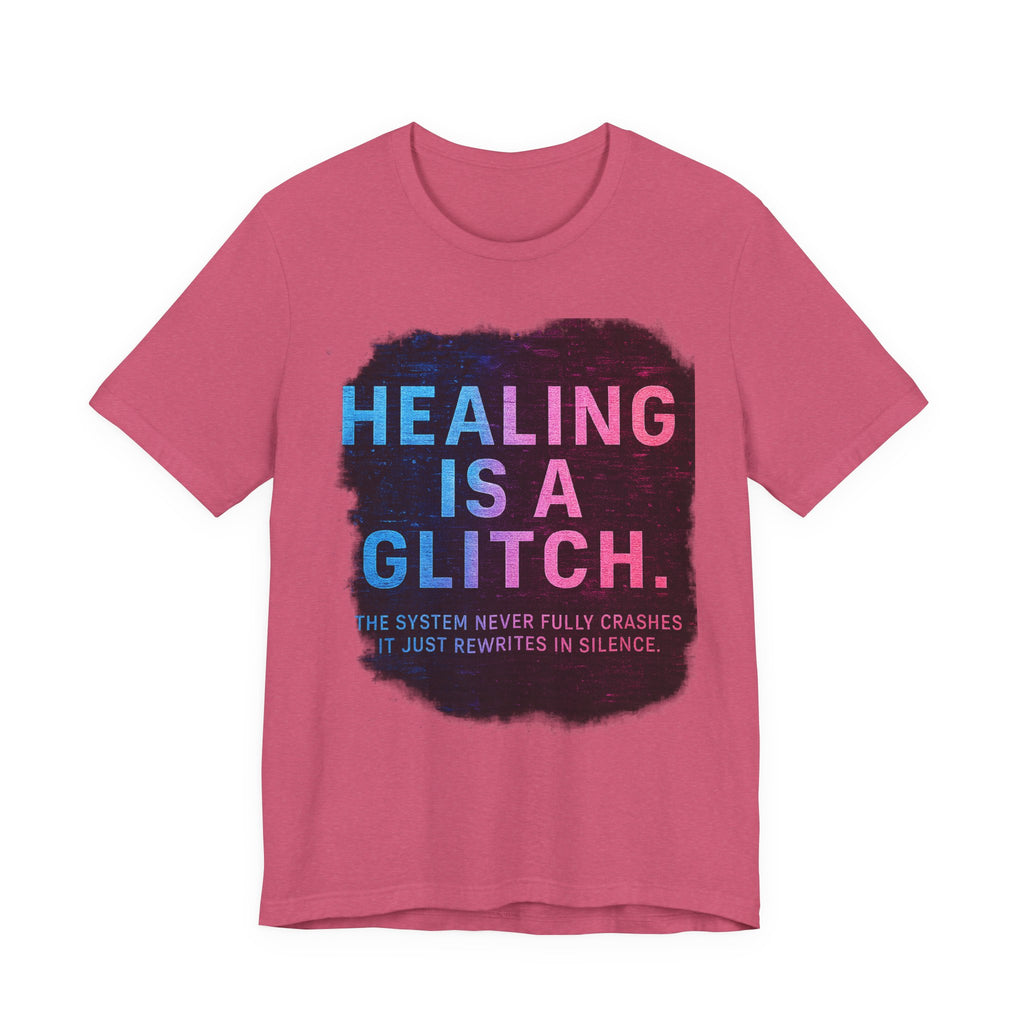 Healing Is A Glitch - Unisex Jersey Tee, Motivational Quote Shirt, Casual Wear, Self-Care Gift, Mental Health Awareness Tee