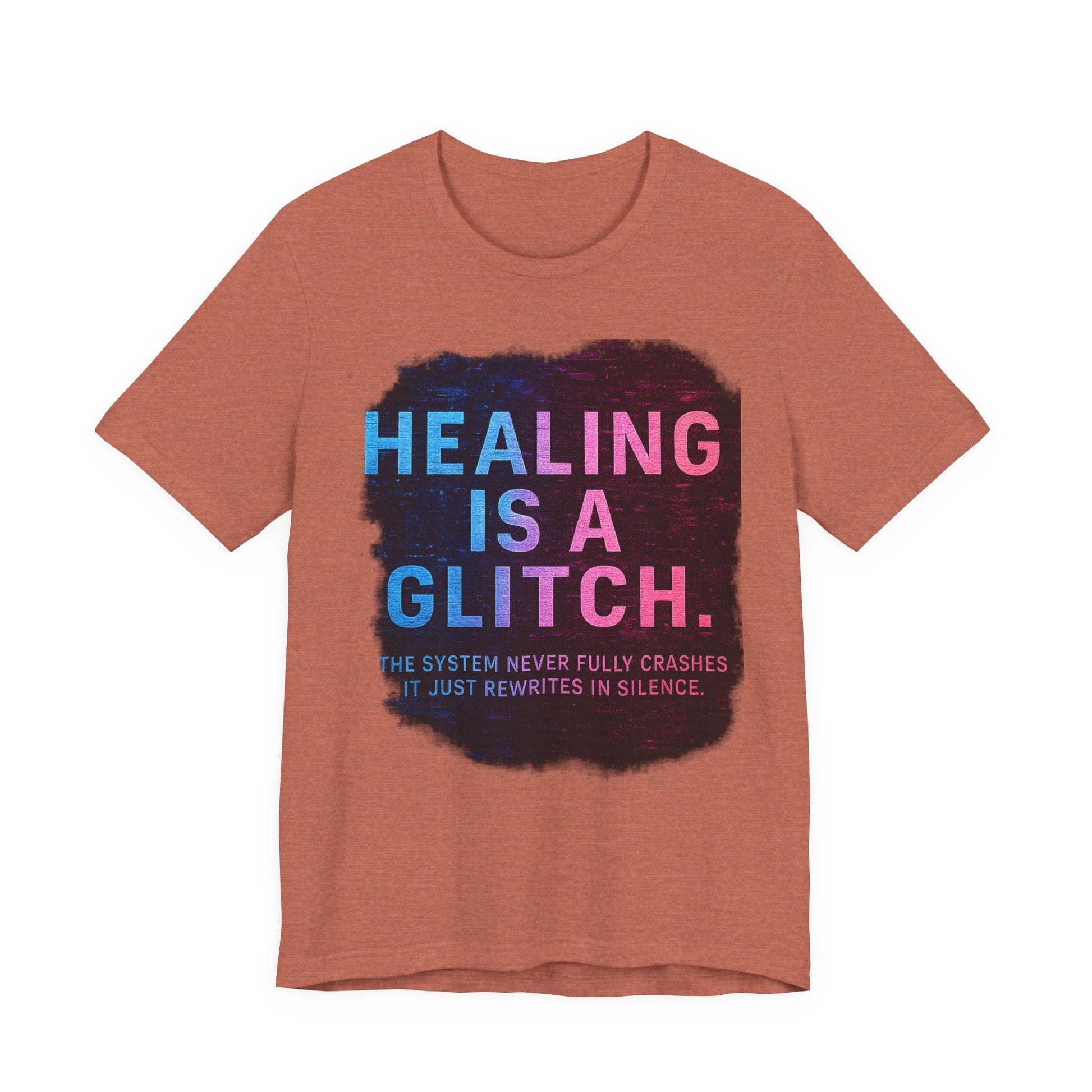 Healing Is A Glitch - Unisex Jersey Tee, Motivational Quote Shirt, Casual Wear, Self-Care Gift, Mental Health Awareness Tee