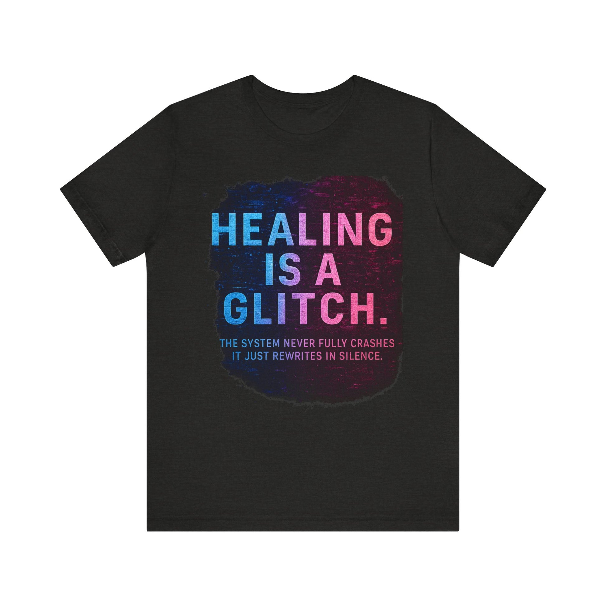 Healing Is A Glitch - Unisex Jersey Tee, Motivational Quote Shirt, Casual Wear, Self-Care Gift, Mental Health Awareness Tee