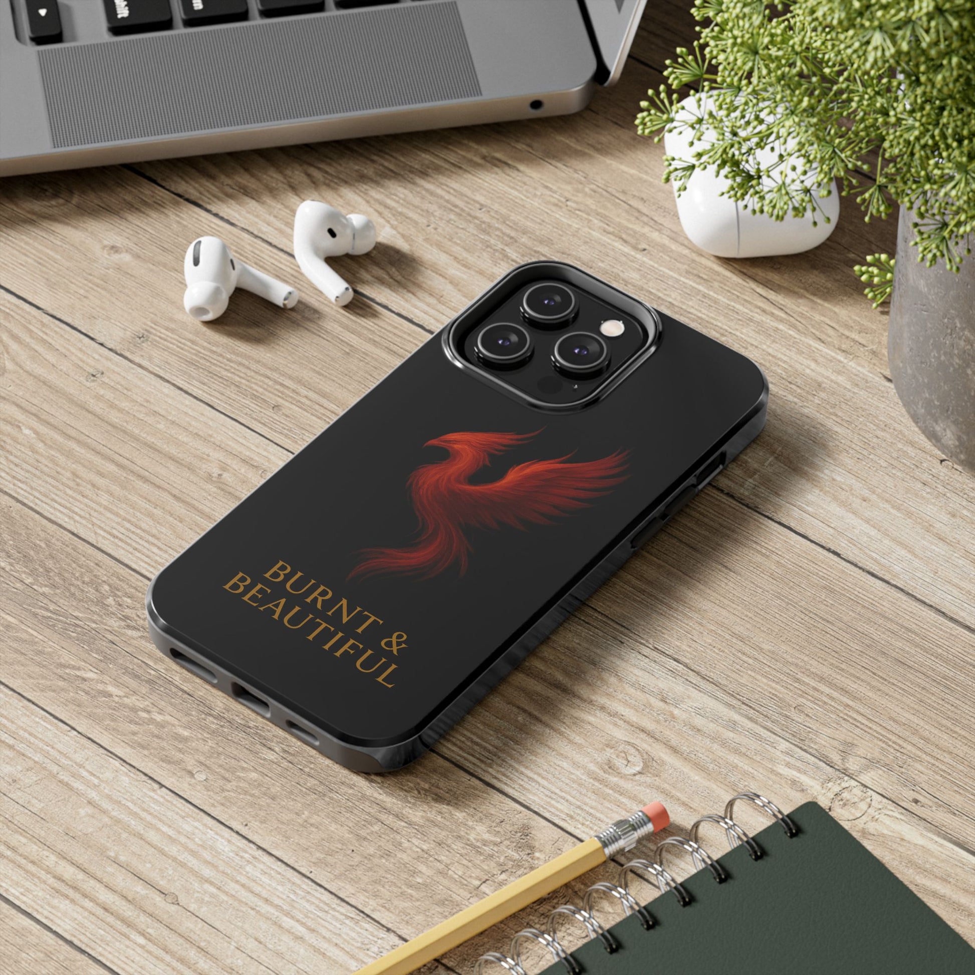 Phoenix Tough Phone Cases - Burnt & Beautiful, Unique Phone Cover, Gift for Her, Phone Protector, Stylish Phone Accessory