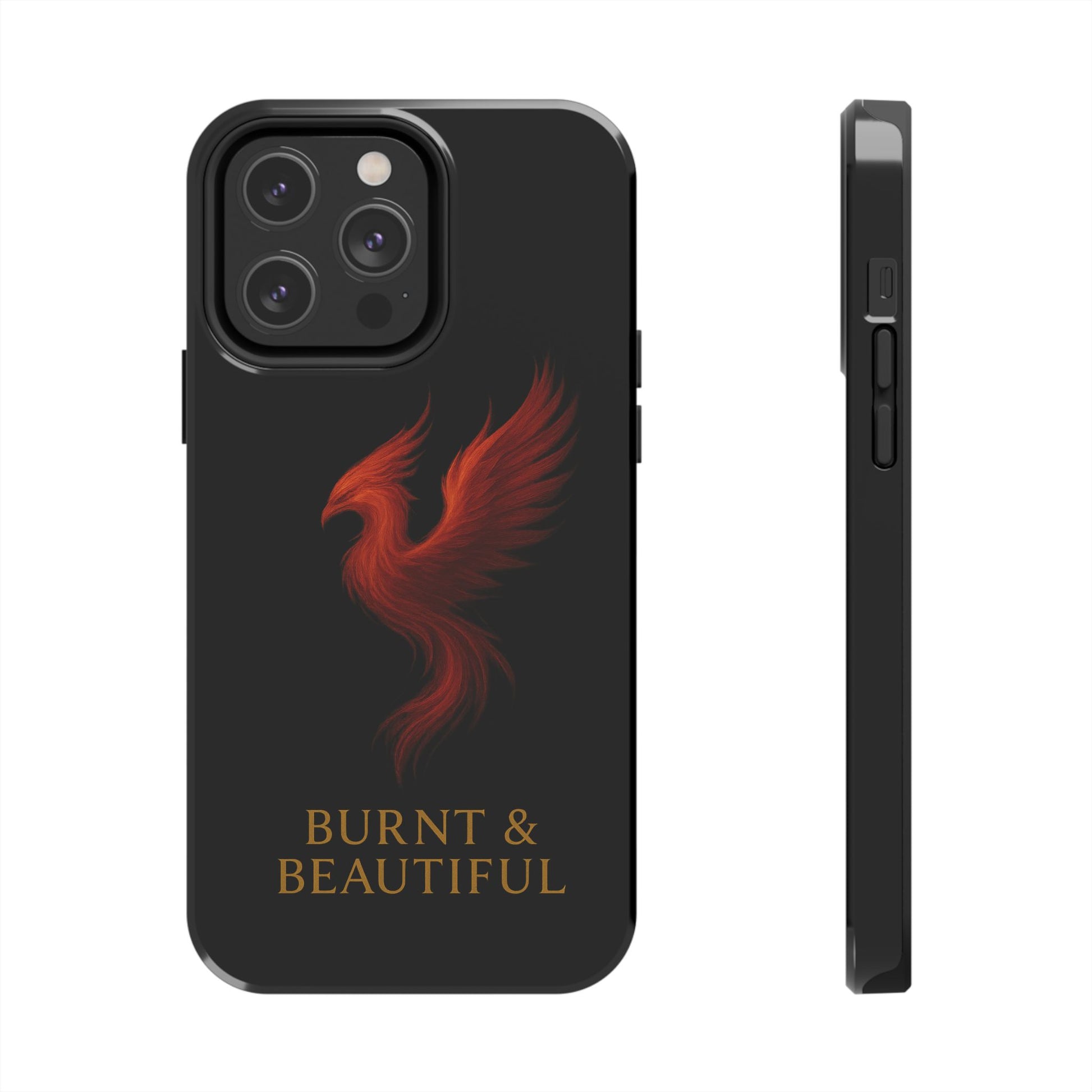 Phoenix Tough Phone Cases - Burnt & Beautiful, Unique Phone Cover, Gift for Her, Phone Protector, Stylish Phone Accessory