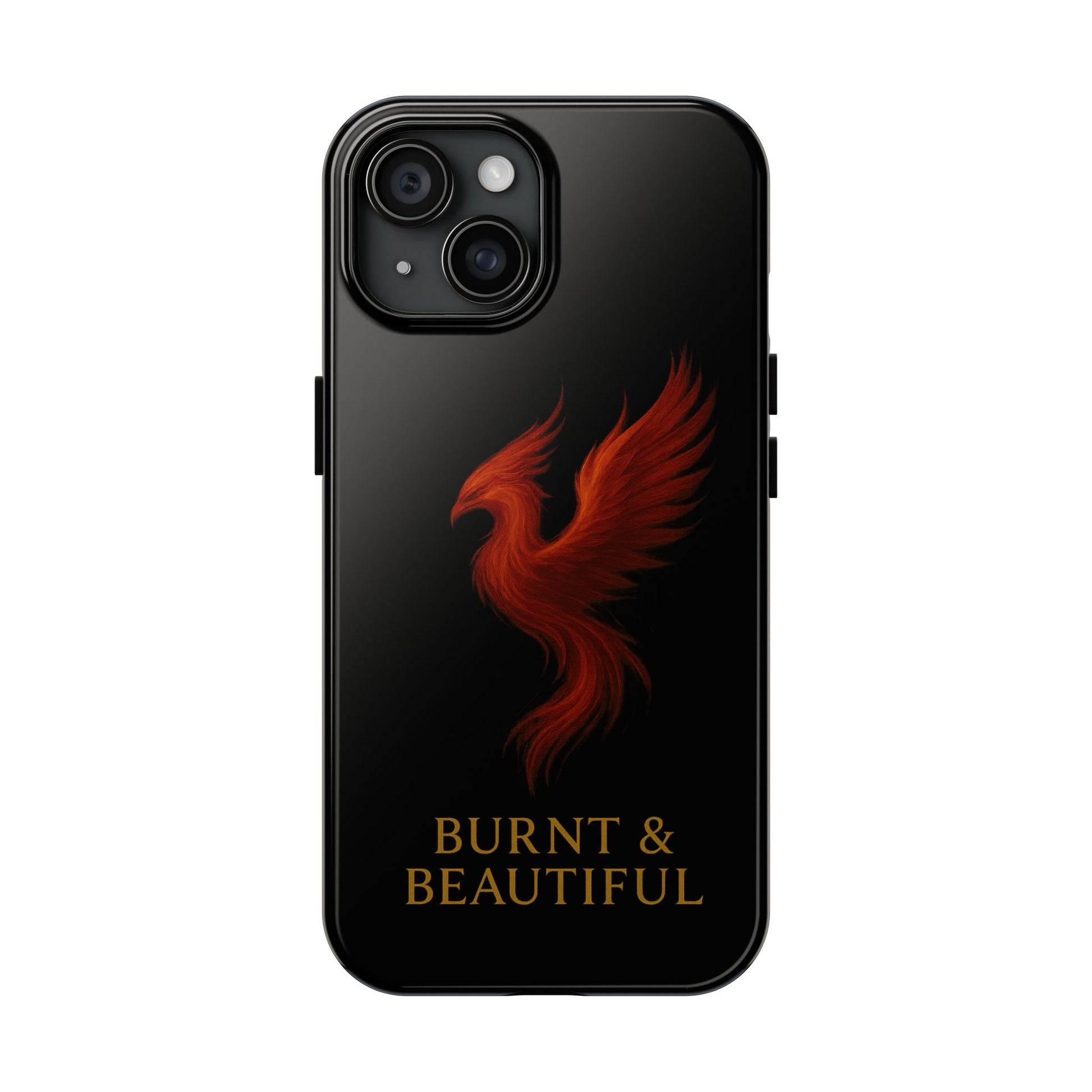 Phoenix Tough Phone Cases - Burnt & Beautiful, Unique Phone Cover, Gift for Her, Phone Protector, Stylish Phone Accessory