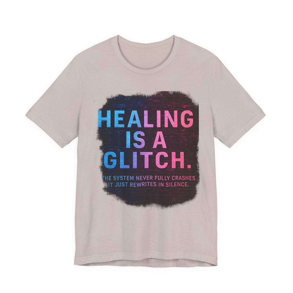 Healing Is A Glitch - Unisex Jersey Tee, Motivational Quote Shirt, Casual Wear, Self-Care Gift, Mental Health Awareness Tee
