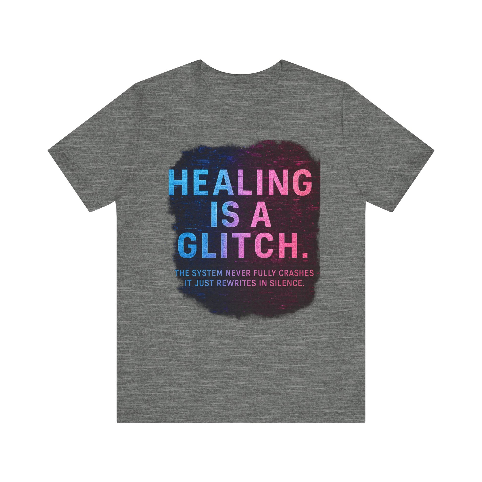 Healing Is A Glitch - Unisex Jersey Tee, Motivational Quote Shirt, Casual Wear, Self-Care Gift, Mental Health Awareness Tee