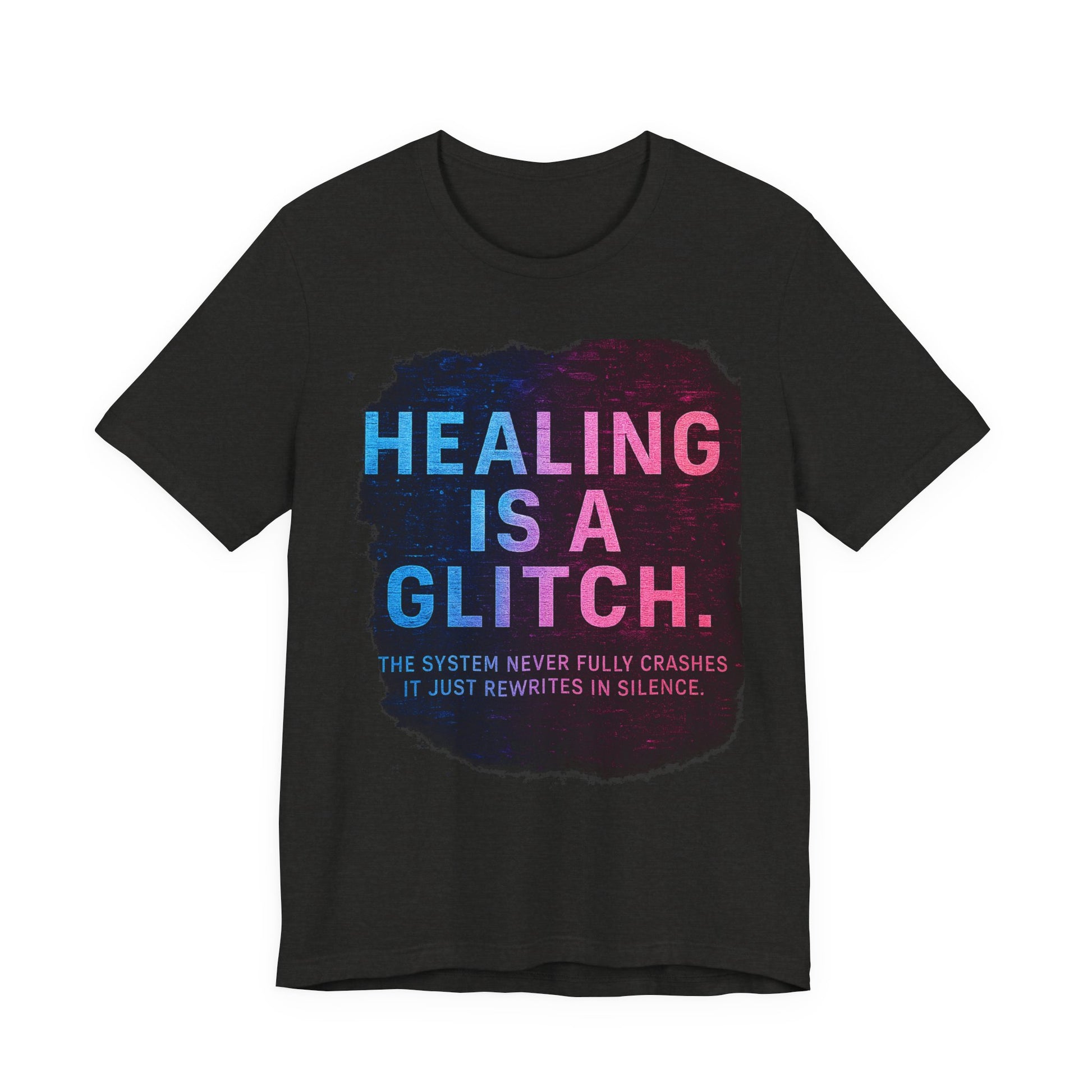 Healing Is A Glitch - Unisex Jersey Tee, Motivational Quote Shirt, Casual Wear, Self-Care Gift, Mental Health Awareness Tee