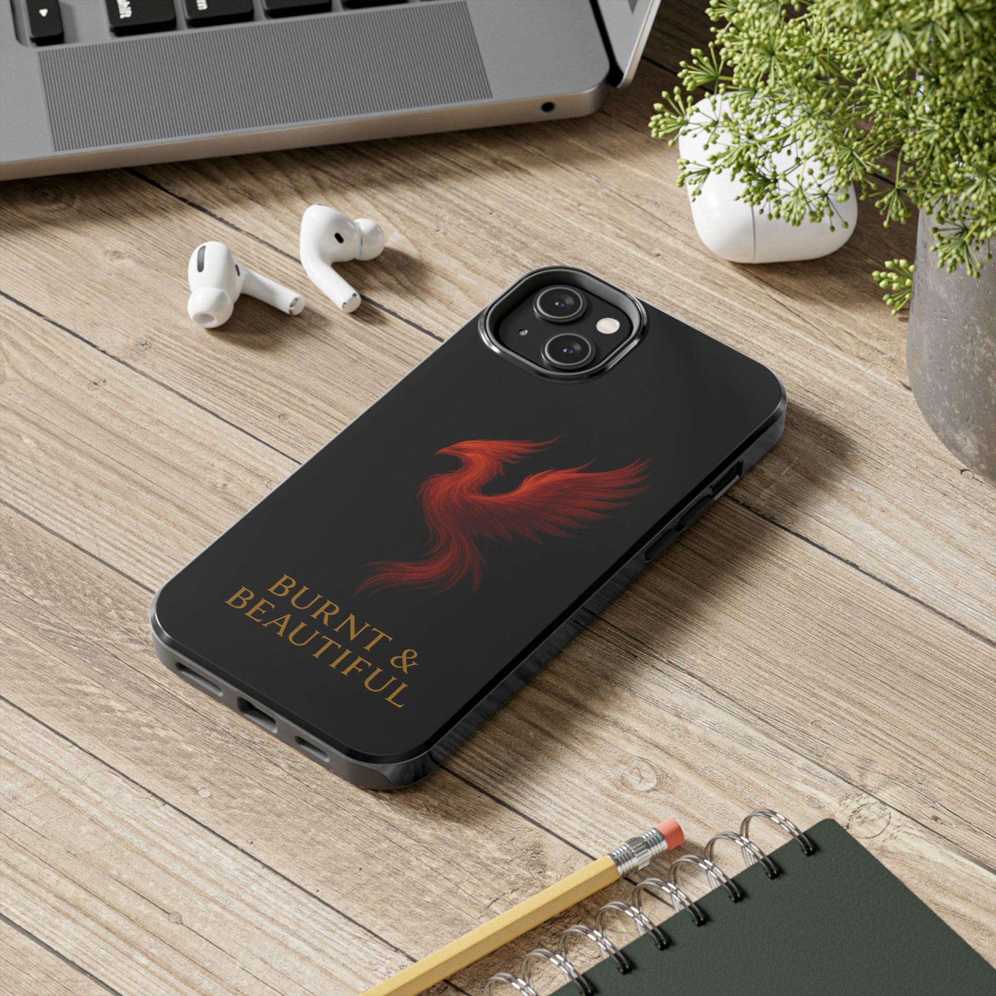 Phoenix Tough Phone Cases - Burnt & Beautiful, Unique Phone Cover, Gift for Her, Phone Protector, Stylish Phone Accessory