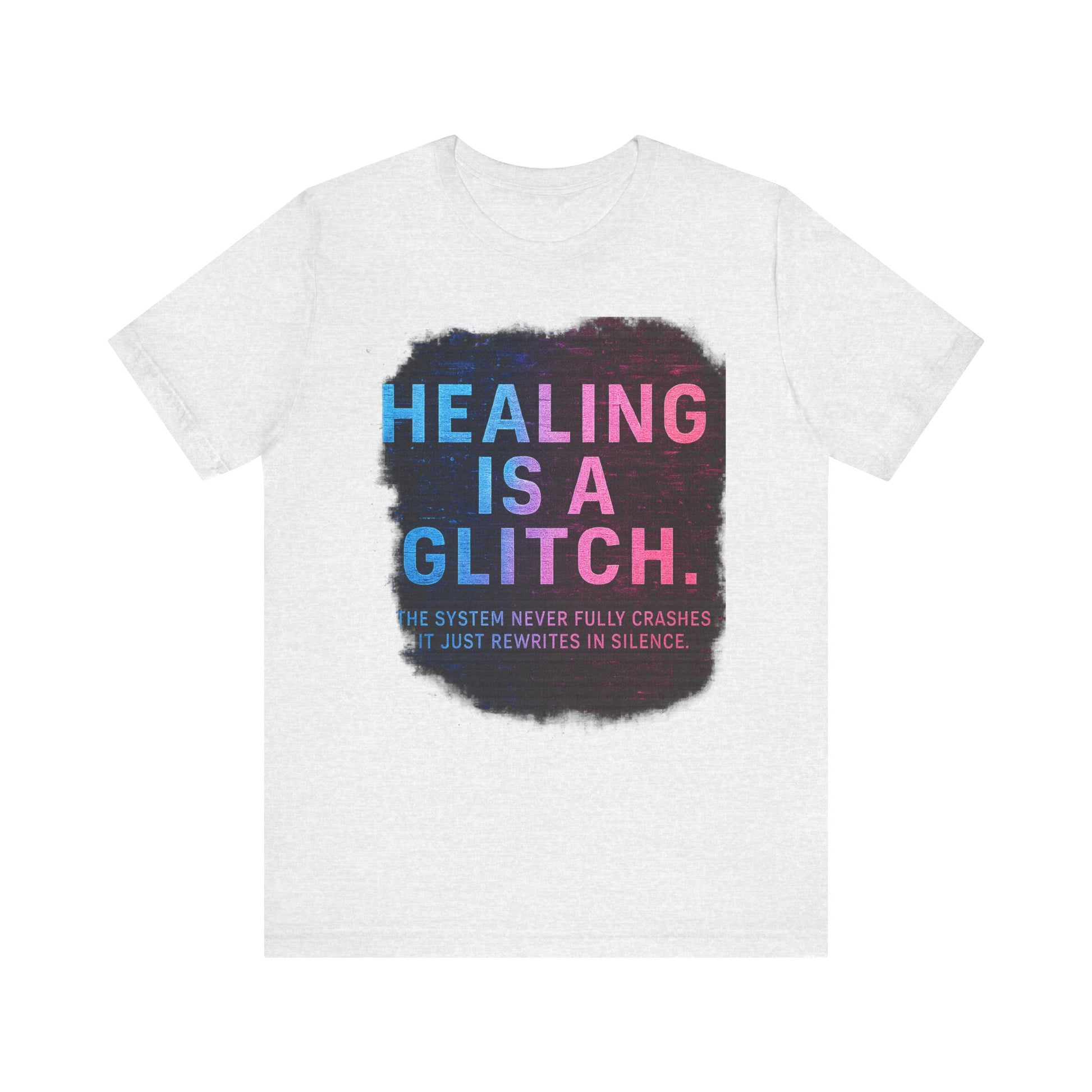Healing Is A Glitch - Unisex Jersey Tee, Motivational Quote Shirt, Casual Wear, Self-Care Gift, Mental Health Awareness Tee