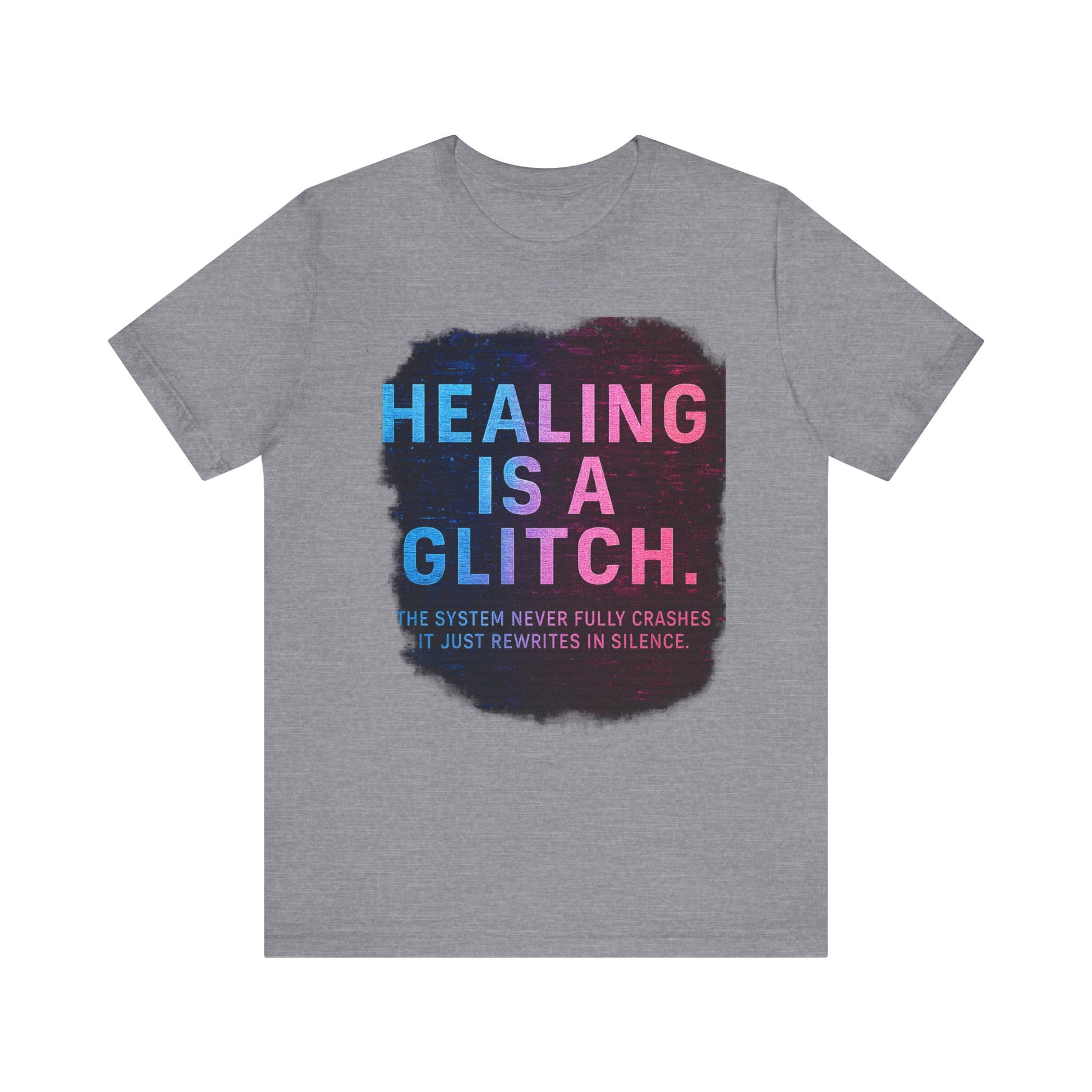 Healing Is A Glitch - Unisex Jersey Tee, Motivational Quote Shirt, Casual Wear, Self-Care Gift, Mental Health Awareness Tee
