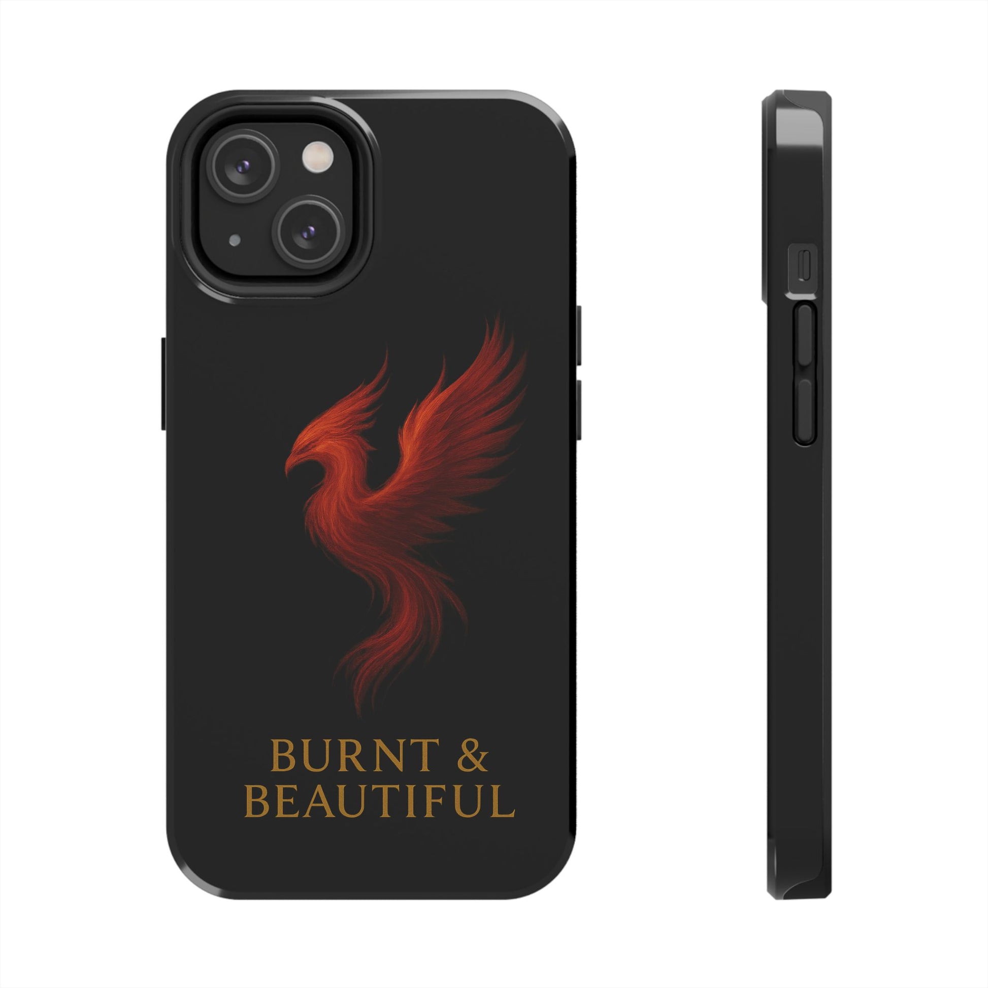 Phoenix Tough Phone Cases - Burnt & Beautiful, Unique Phone Cover, Gift for Her, Phone Protector, Stylish Phone Accessory