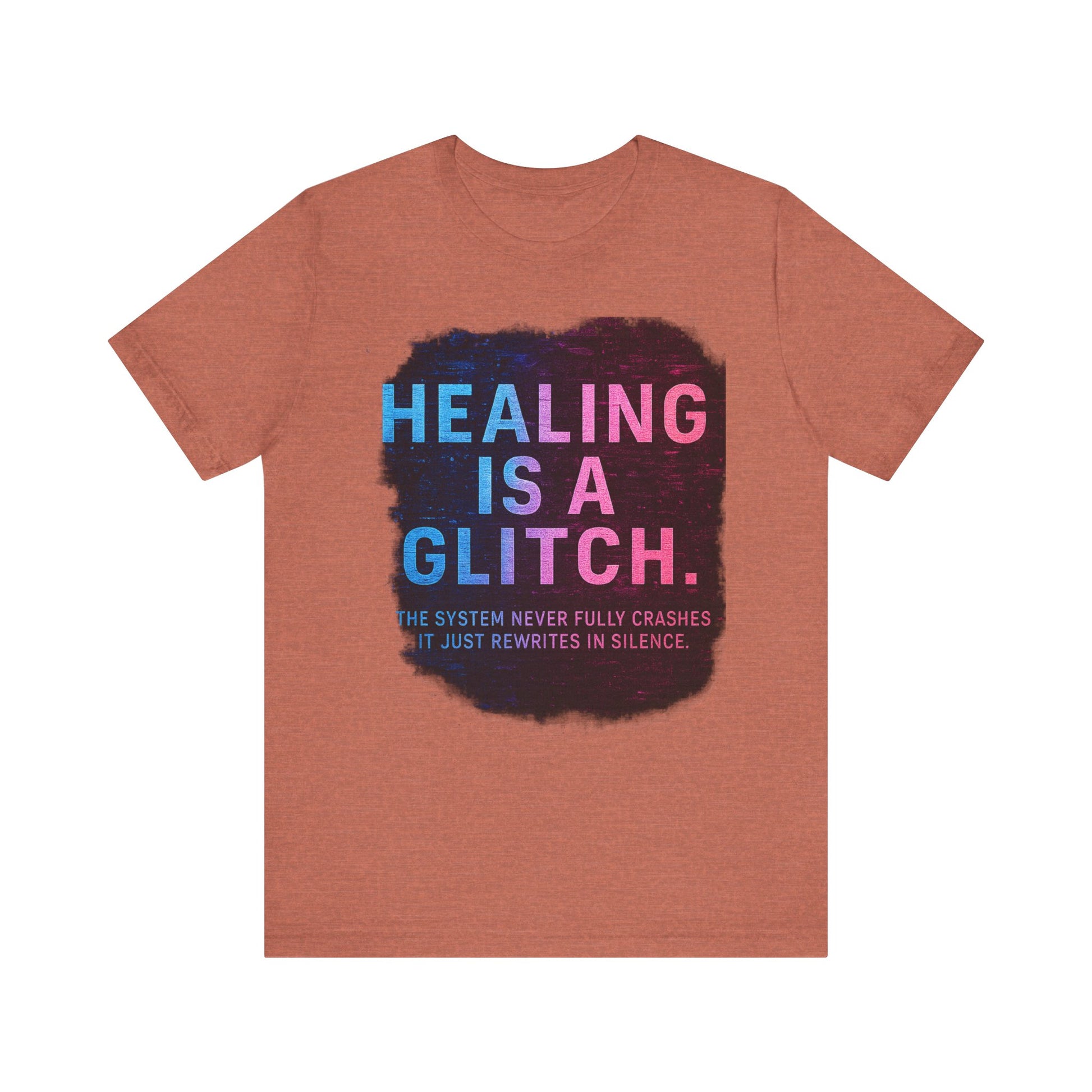 Healing Is A Glitch - Unisex Jersey Tee, Motivational Quote Shirt, Casual Wear, Self-Care Gift, Mental Health Awareness Tee