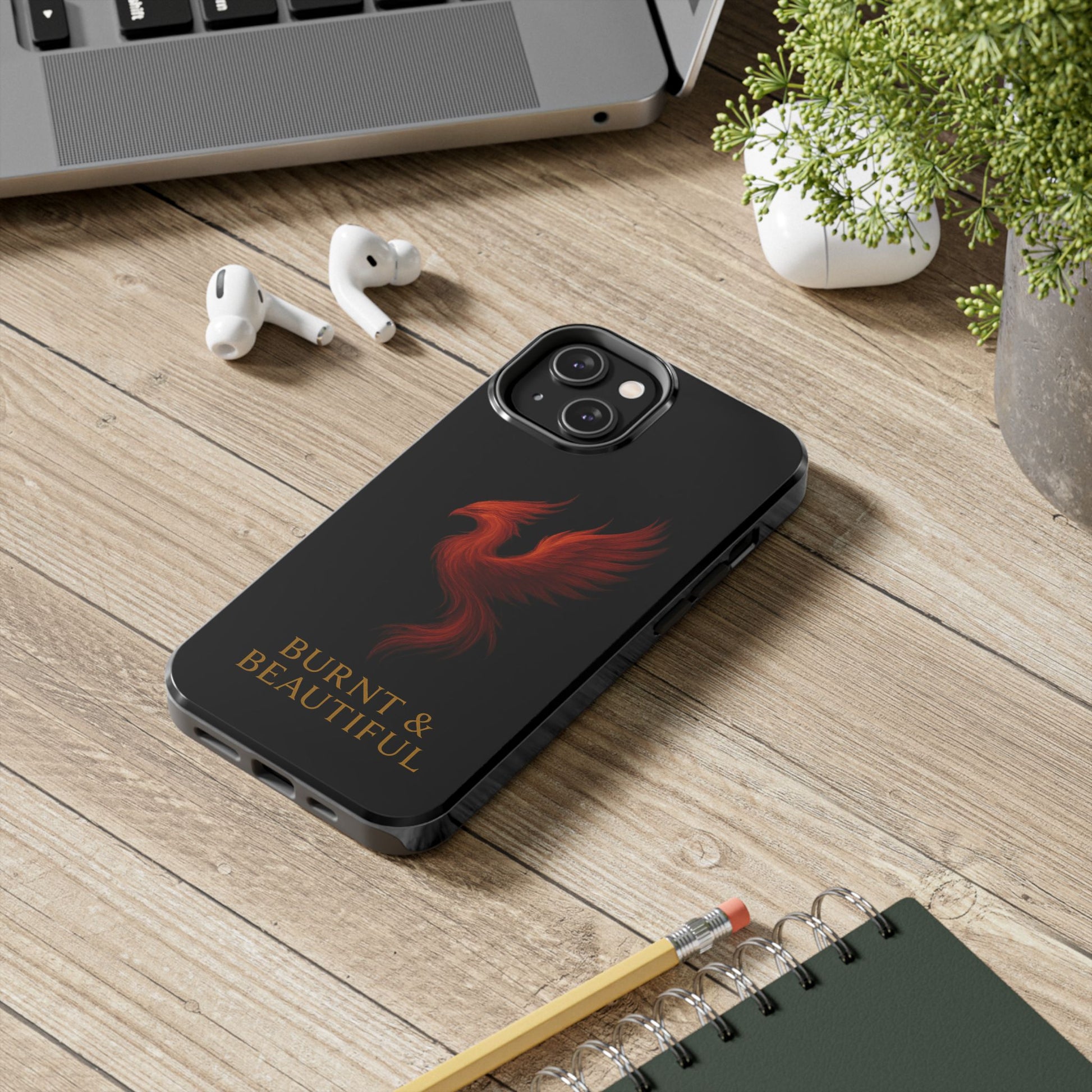 Phoenix Tough Phone Cases - Burnt & Beautiful, Unique Phone Cover, Gift for Her, Phone Protector, Stylish Phone Accessory